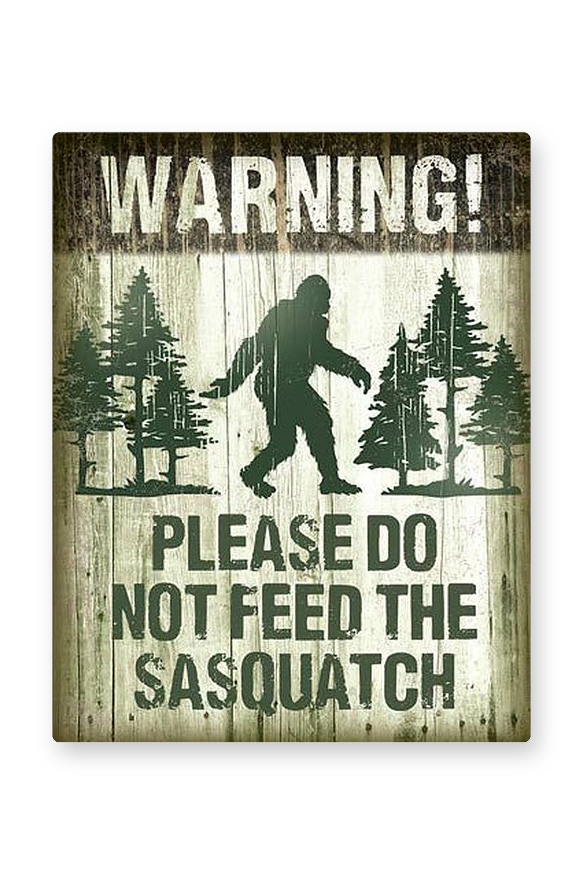 Signs 4 Fun Warning! Please Do Not Feed the Sasquatch tin sign, a rustic made-in-the-USA Bigfoot sign for the cabin, garage, campsite or man cave and a fun gift for Sasquatch believers