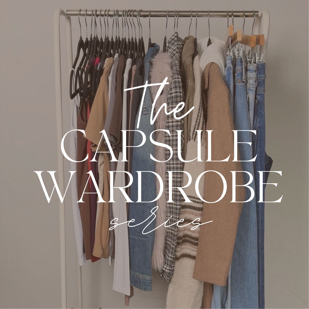 The Capsule Wardrobe Series